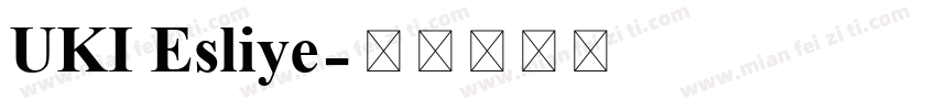 UKI Esliye字体转换